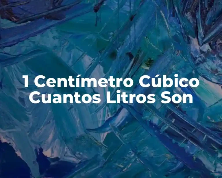 1 Centímetro Cúbico Cuantos Litros Son