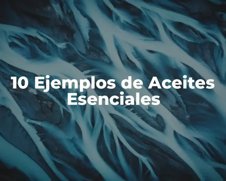 10 Ejemplos de Aceites Esenciales