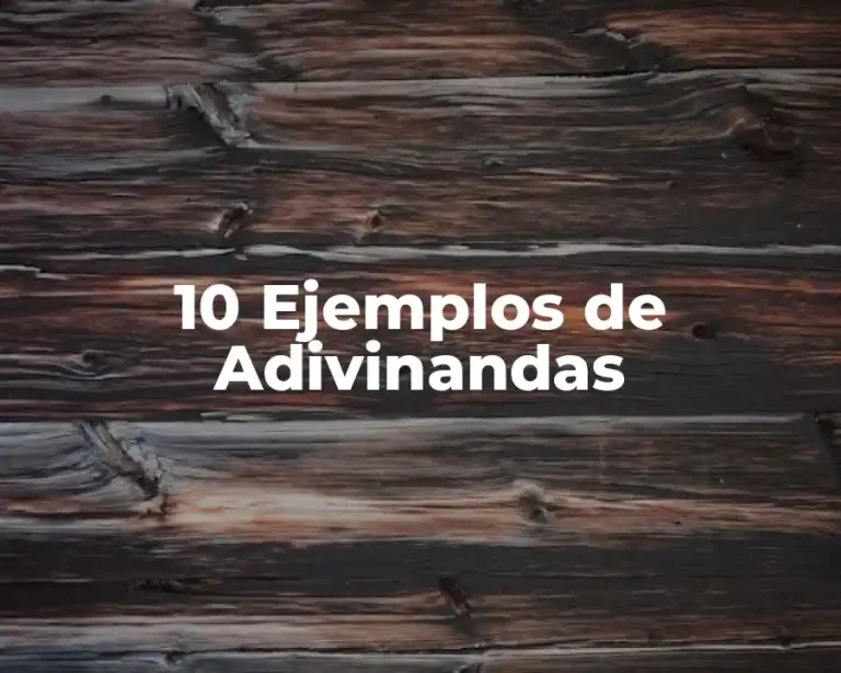 10 Ejemplos de Adivinandas