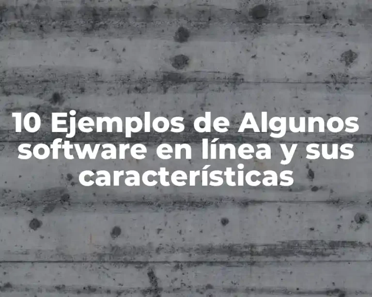 10 Ejemplos de Algunos software en línea y sus características