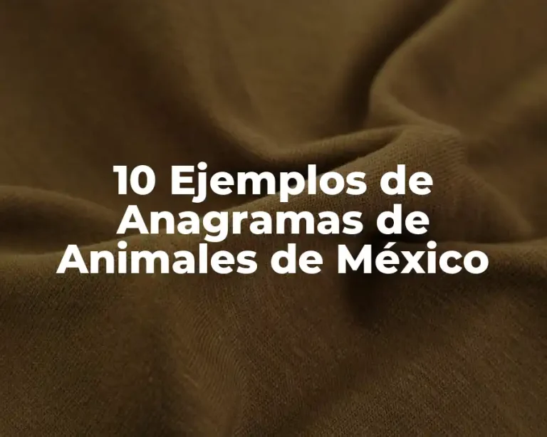 10 Ejemplos de Anagramas de Animales de México