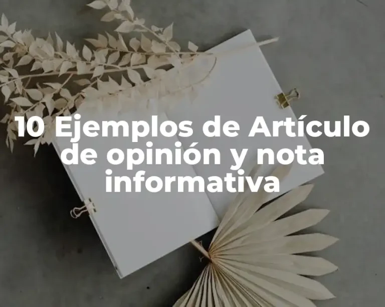 10 Ejemplos de Artículo de opinión y nota informativa