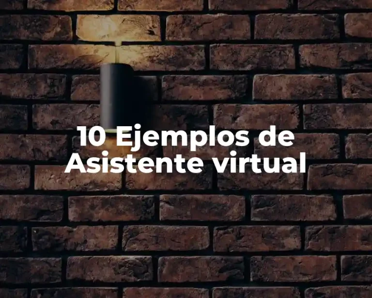 10 Ejemplos de Asistente virtual