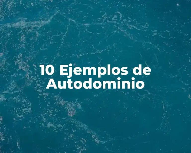 10 Ejemplos de Autodominio
