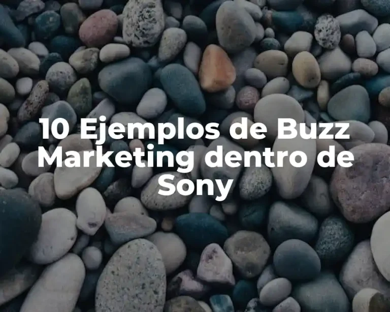 10 Ejemplos de Buzz Marketing dentro de Sony