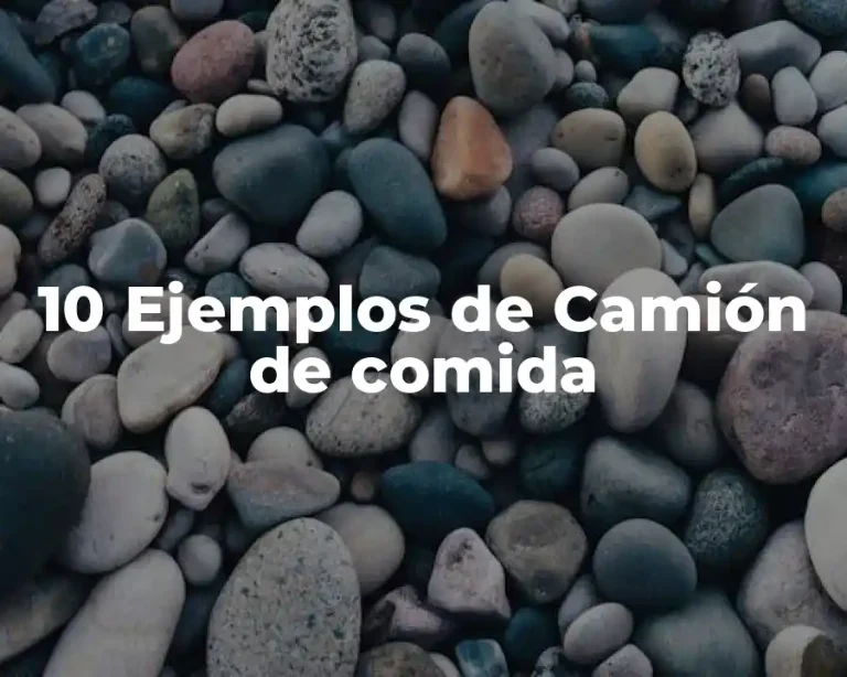 10 Ejemplos de Camión de comida