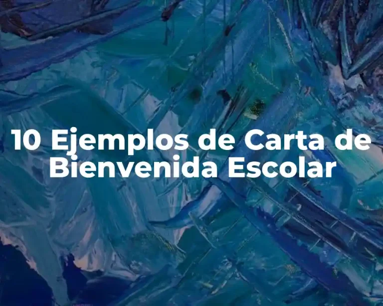 10 Ejemplos de Carta de Bienvenida Escolar