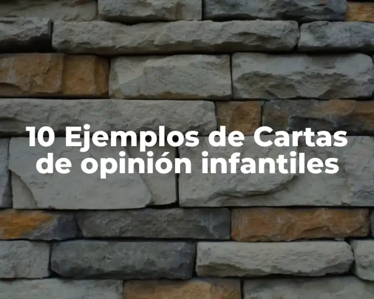 10 Ejemplos de Cartas de opinión infantiles