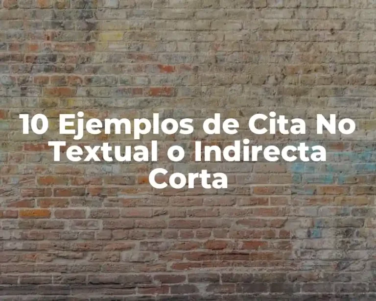 10 Ejemplos de Cita No Textual o Indirecta Corta