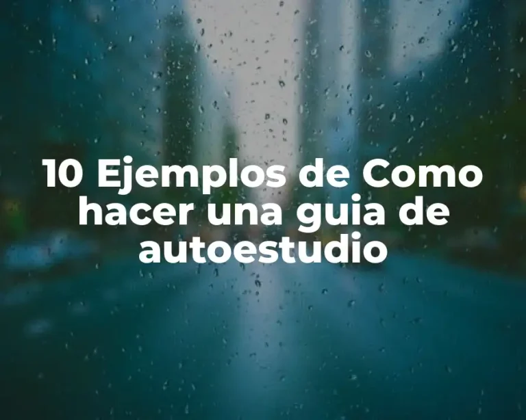 10 Ejemplos de Como hacer una guia de autoestudio