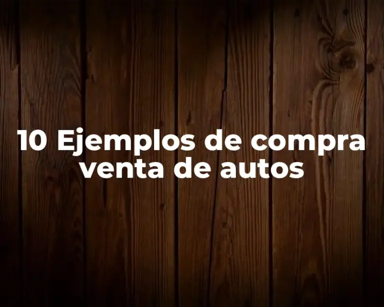 10 Ejemplos de compra venta de autos