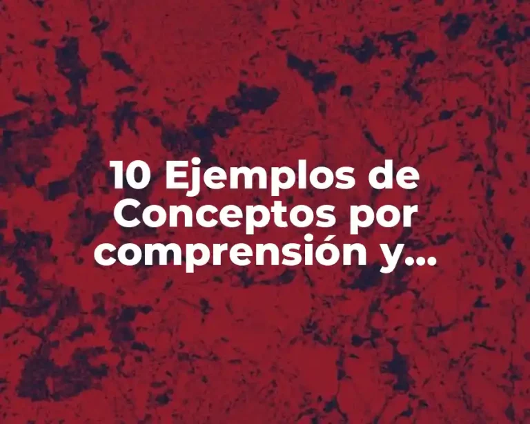 10 Ejemplos de Conceptos por comprensión y extensión