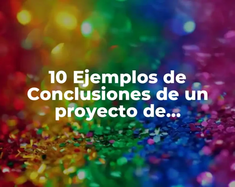 10 Ejemplos de Conclusiones de un proyecto de probabilidad y estadística