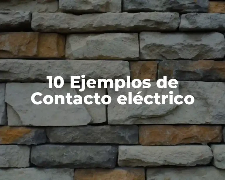 10 Ejemplos de Contacto eléctrico