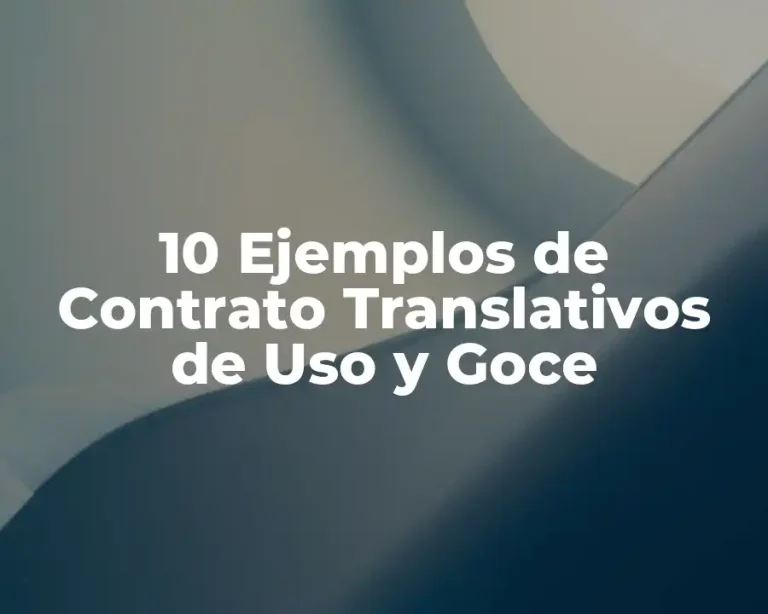 10 Ejemplos de Contrato Translativos de Uso y Goce