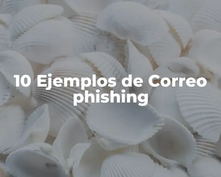 10 Ejemplos de Correo phishing