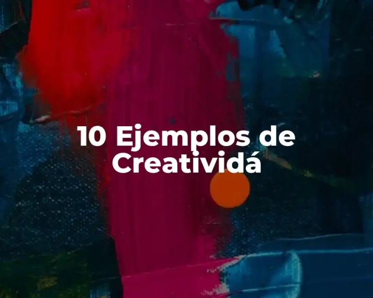 10 Ejemplos de Creatividá