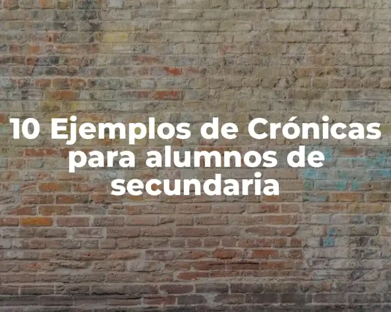 10 Ejemplos de Crónicas para alumnos de secundaria