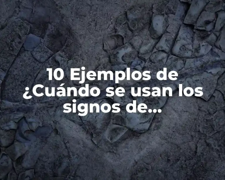 10 Ejemplos de ¿Cuándo se usan los signos de interrogación?