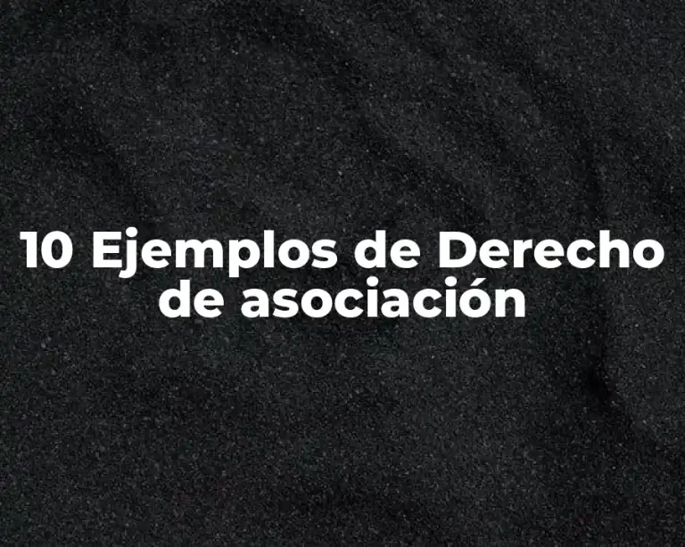 10 Ejemplos de Derecho de asociación