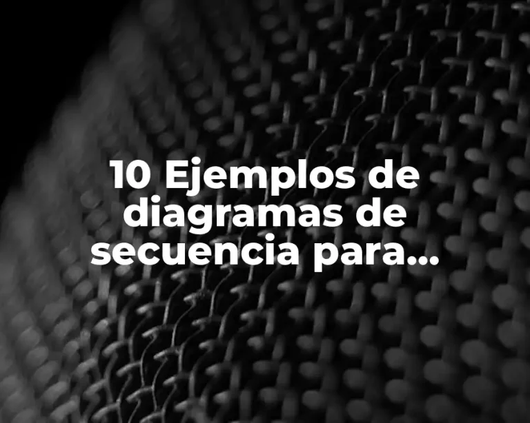 10 Ejemplos de diagramas de secuencia para gestionar bitácoras