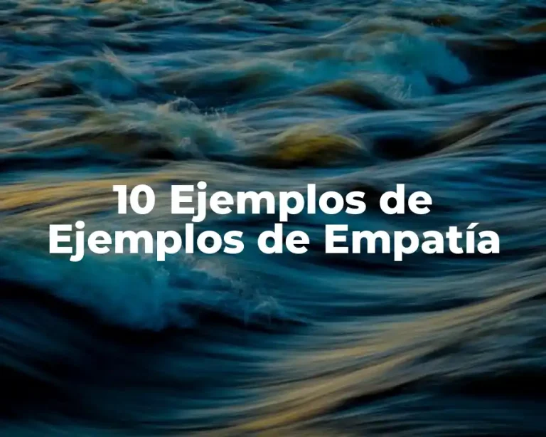 10 Ejemplos de Ejemplos de Empatía