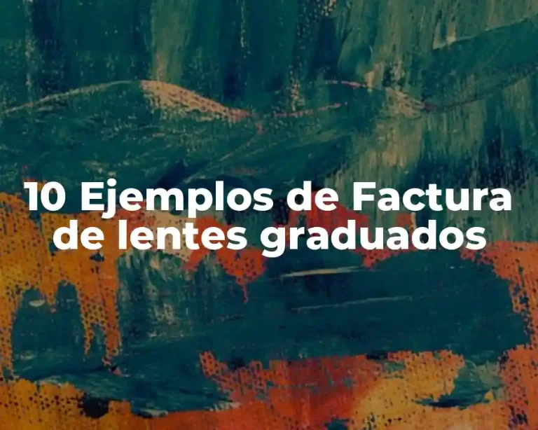10 Ejemplos de Factura de lentes graduados