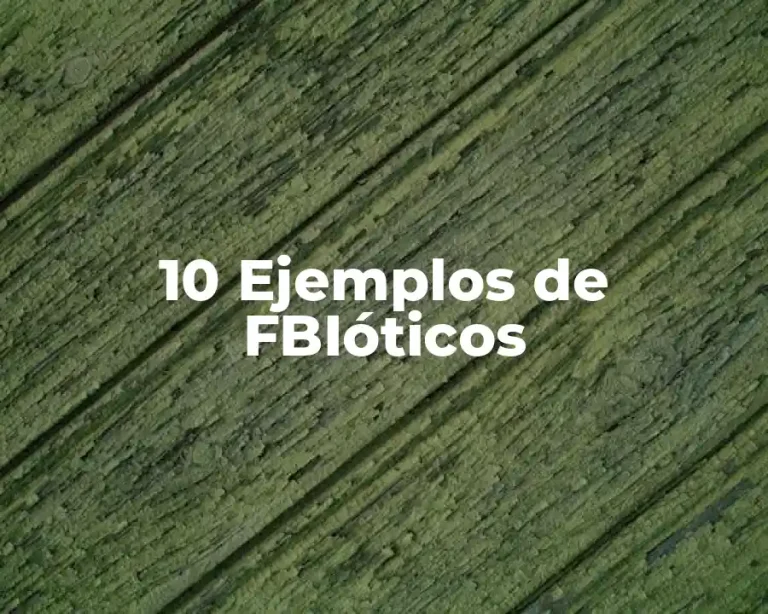10 Ejemplos de FBIóticos