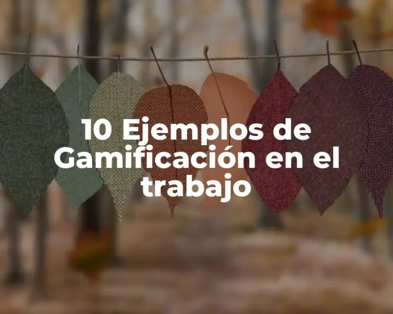 10 Ejemplos de Gamificación en el trabajo