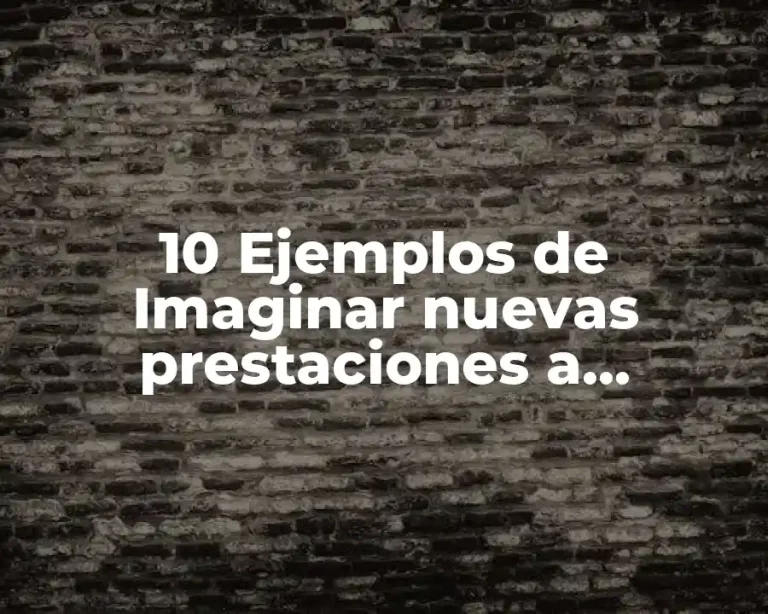 10 Ejemplos de Imaginar nuevas prestaciones a productos ya existentes