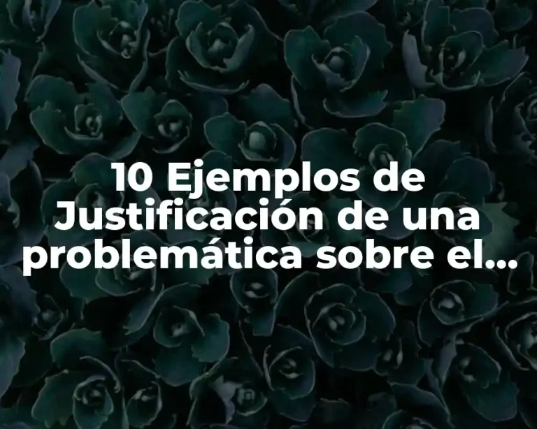 10 Ejemplos de Justificación de una problemática sobre el abandono escolar