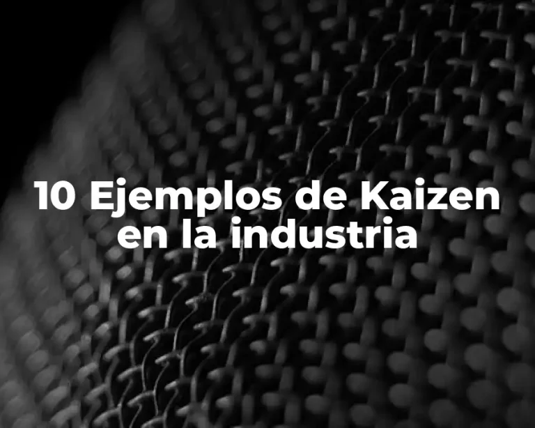 10 Ejemplos de Kaizen en la industria