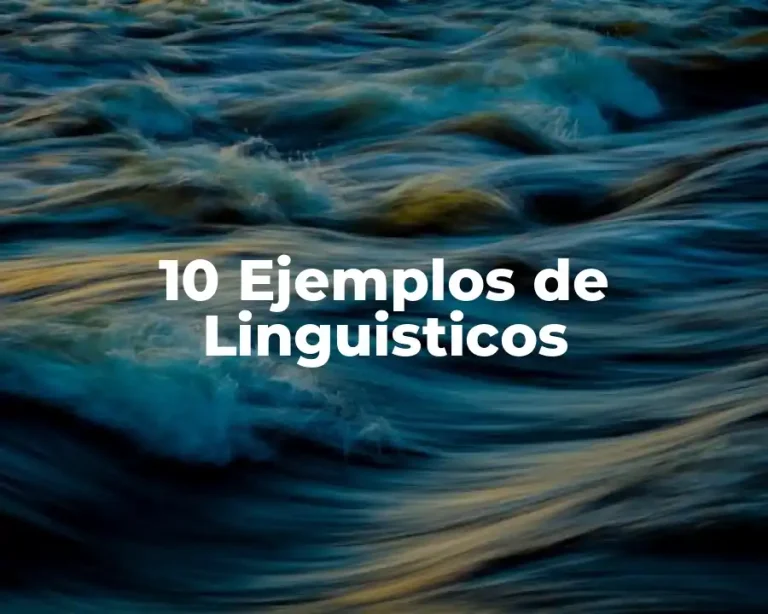 10 Ejemplos de Linguisticos