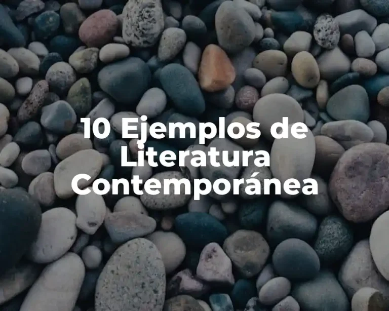 10 Ejemplos de Literatura Contemporánea