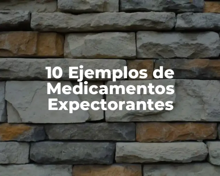 10 Ejemplos de Medicamentos Expectorantes