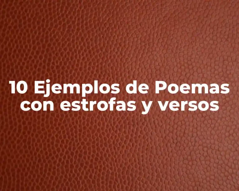 10 Ejemplos de Poemas con estrofas y versos