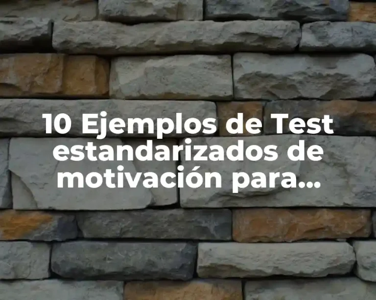 10 Ejemplos de Test estandarizados de motivación para estudiantes de prepa