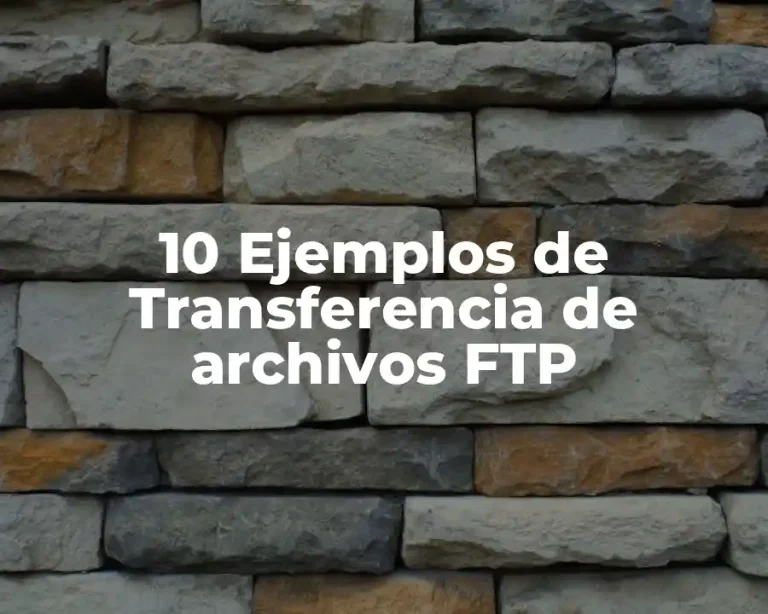 10 Ejemplos de Transferencia de archivos FTP