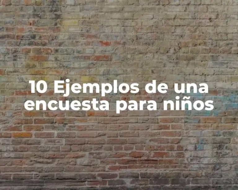 10 Ejemplos de una encuesta para niños
