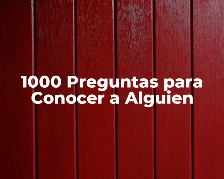 1000 Preguntas para Conocer a Alguien