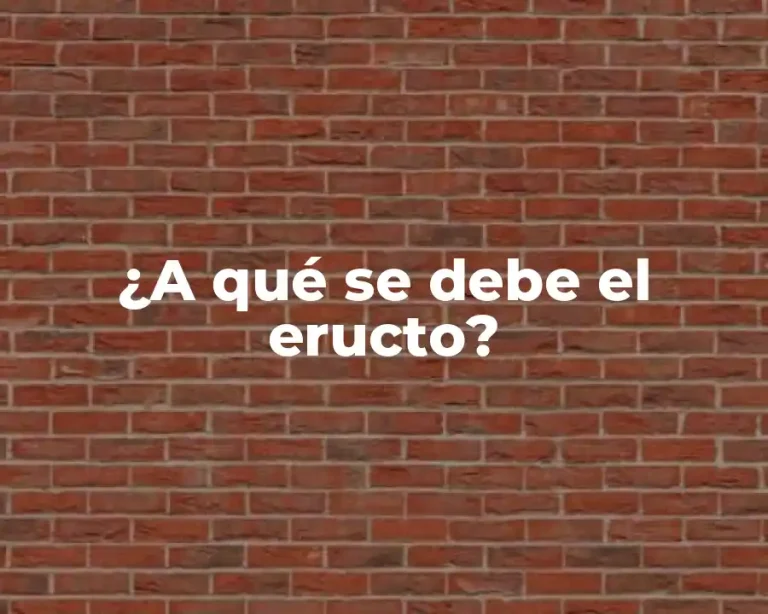 ¿A qué se debe el eructo?