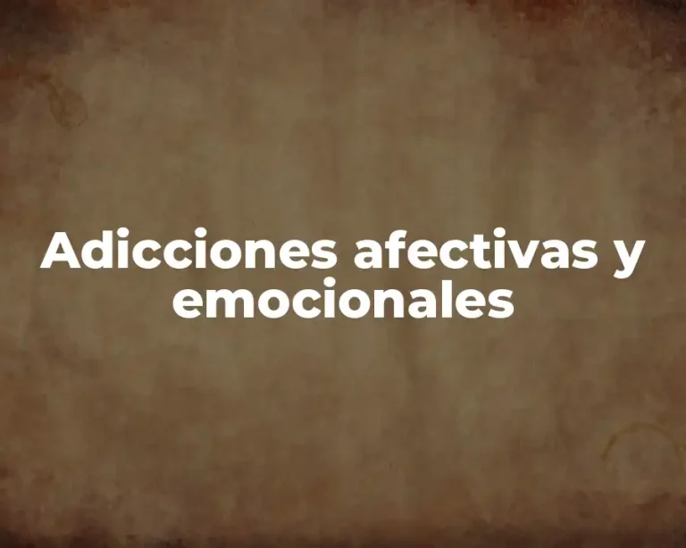Adicciones afectivas y emocionales