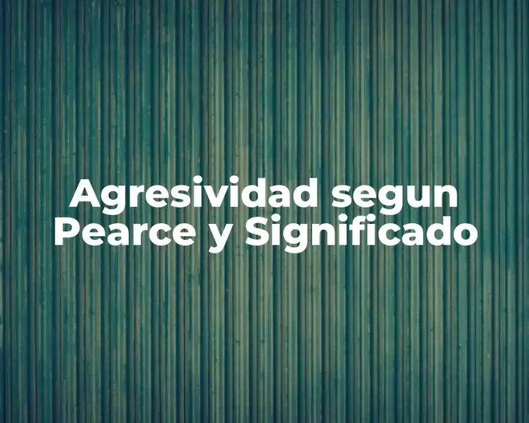 Agresividad segun Pearce y Significado