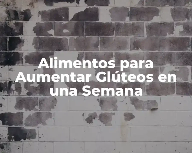 Alimentos para Aumentar Glúteos en una Semana