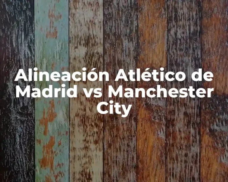 Alineación Atlético de Madrid vs Manchester City