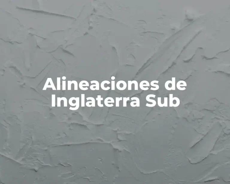 Alineaciones de Inglaterra Sub