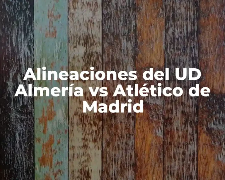 Alineaciones del UD Almería vs Atlético de Madrid