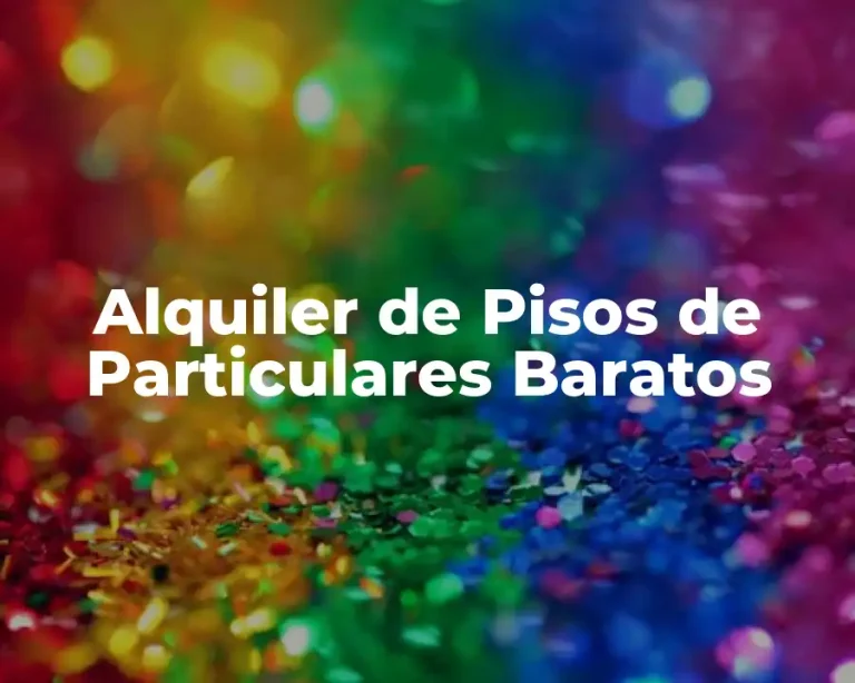 Alquiler de Pisos de Particulares Baratos