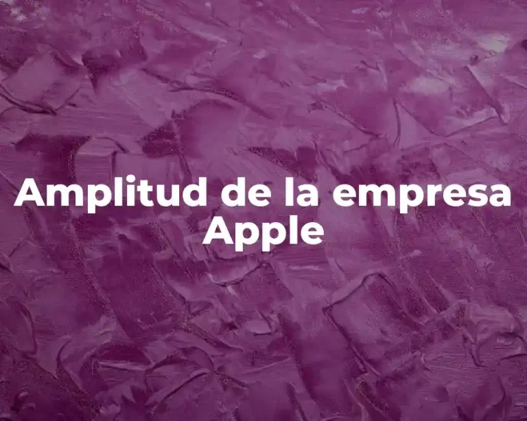 Amplitud de la empresa Apple