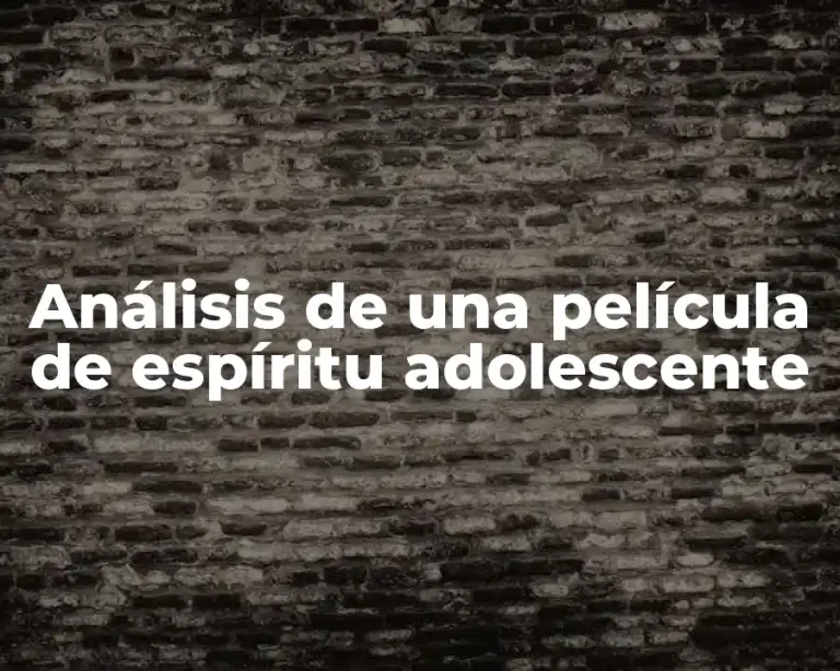 Análisis de una película de espíritu adolescente